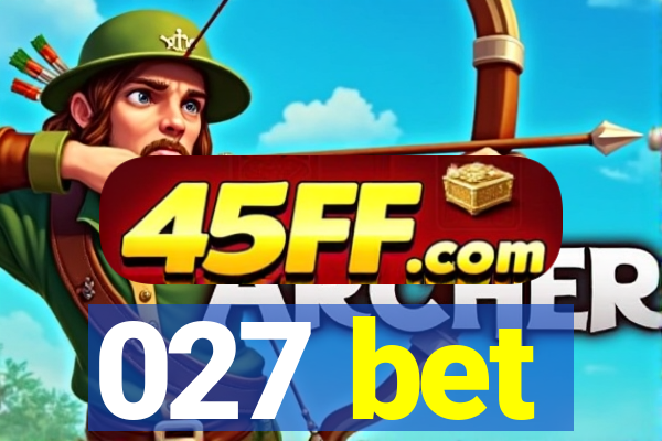 027 bet